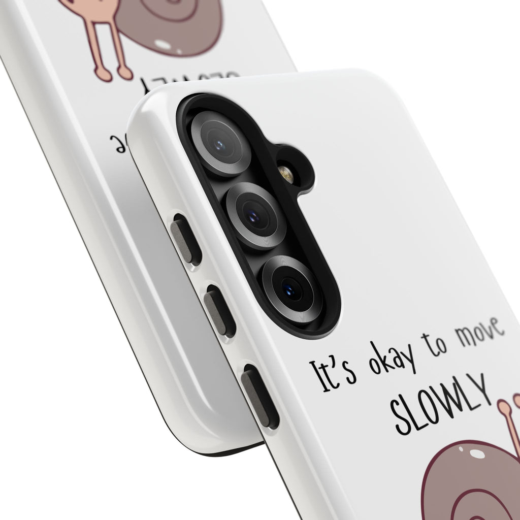 Tough Phone Case — Cute Snail 'It's Okay to Move Slowly as Long as It's Forward' Motivational Protective Cover