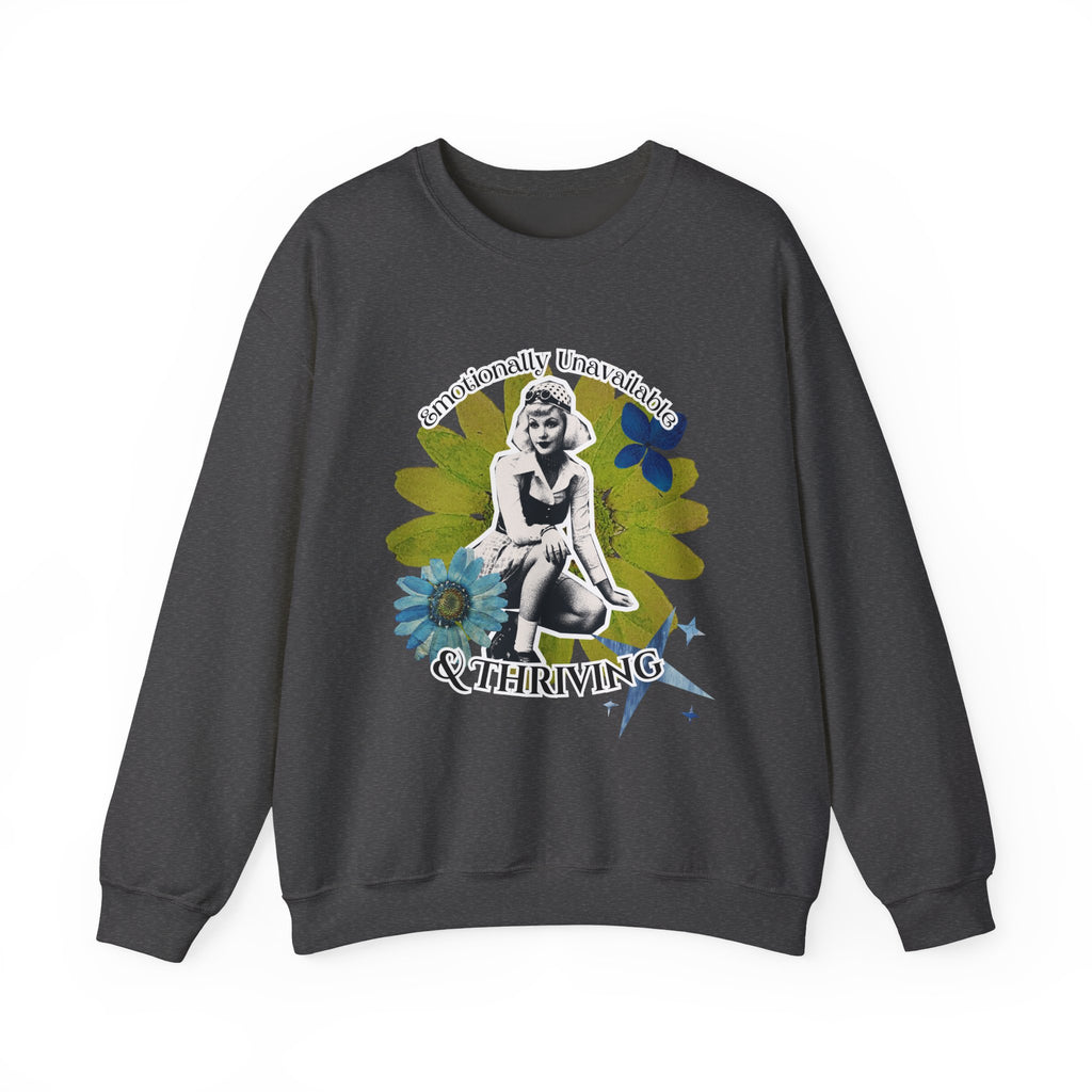 Crewneck Sweatshirt — Emotionally Unavailable & Thriving Retro Floral Graphic