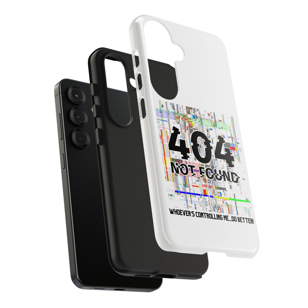 'Whoever's Controlling me...Do Better' 404 Not Found Tech Phone Case — Glitch Art Protective Cover