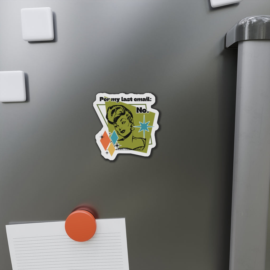 'Per my last email: No.' Die-Cut Magnet — Funny Office Fridge Sticker