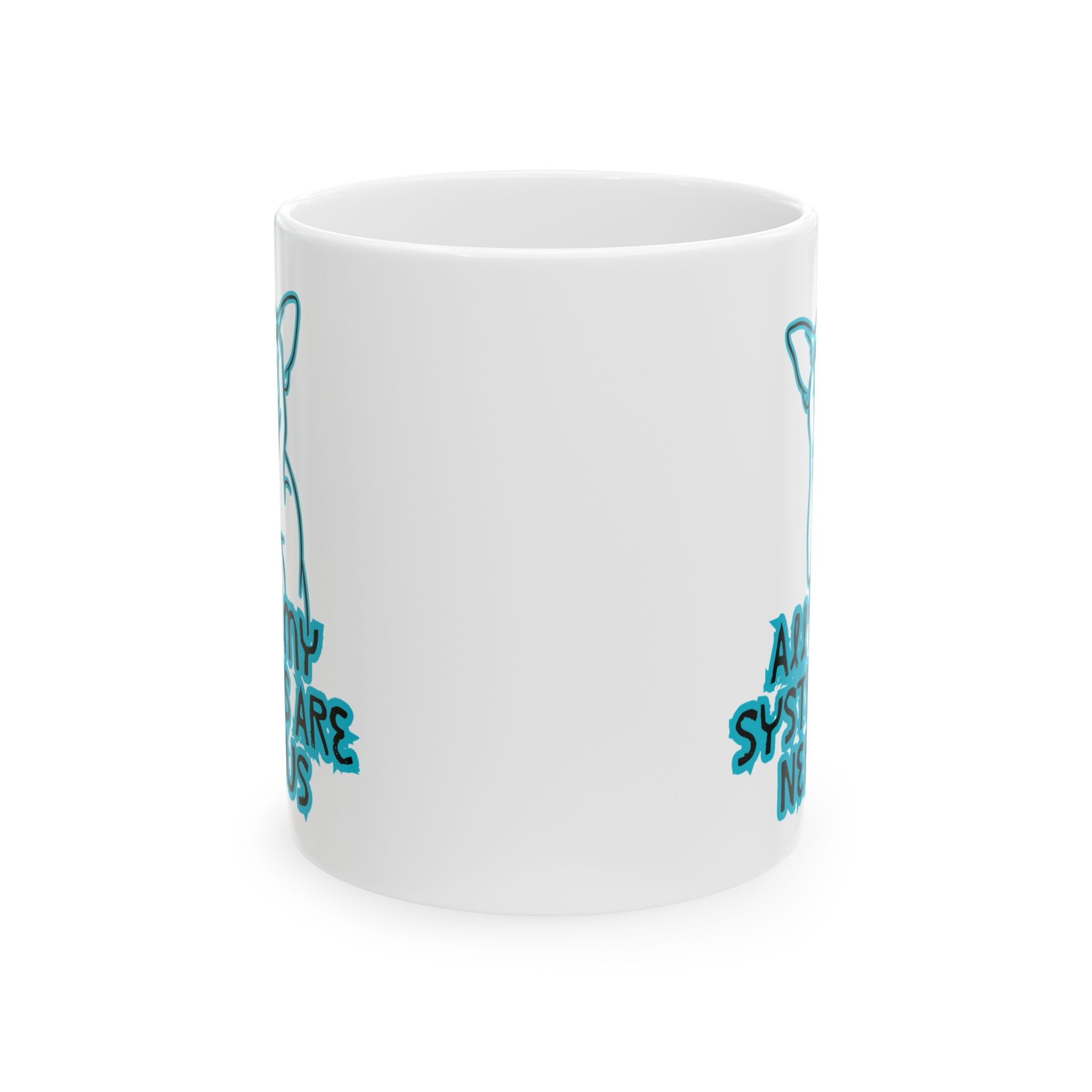 Blue Neurodiversity Awareness Ceramic Mug – 'All of My Systems Are Nervous'  (11oz, 15oz)