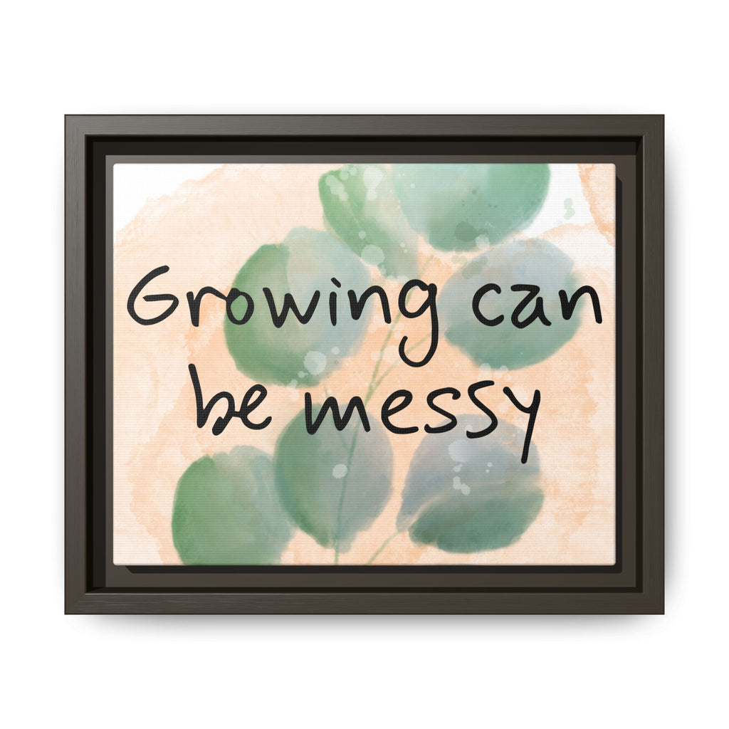 Personalize it! "Growing can be Messy" Inspirational Framed Canvas Wall Art