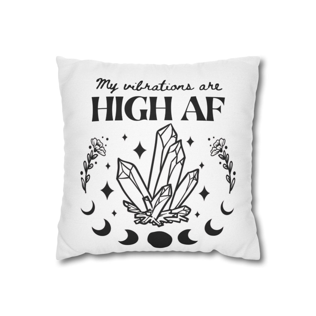 Spun Polyester Pillow – "My Vibrations Are HIGH AF" Crystal Boho Accent