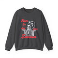 Skeleton 'Have the Day You Deserve' Crewneck Sweatshirt